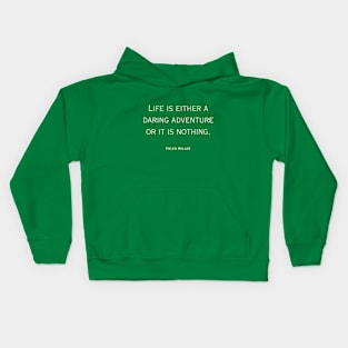 Life is a Daring Adventure! Helen Keller Kids Hoodie